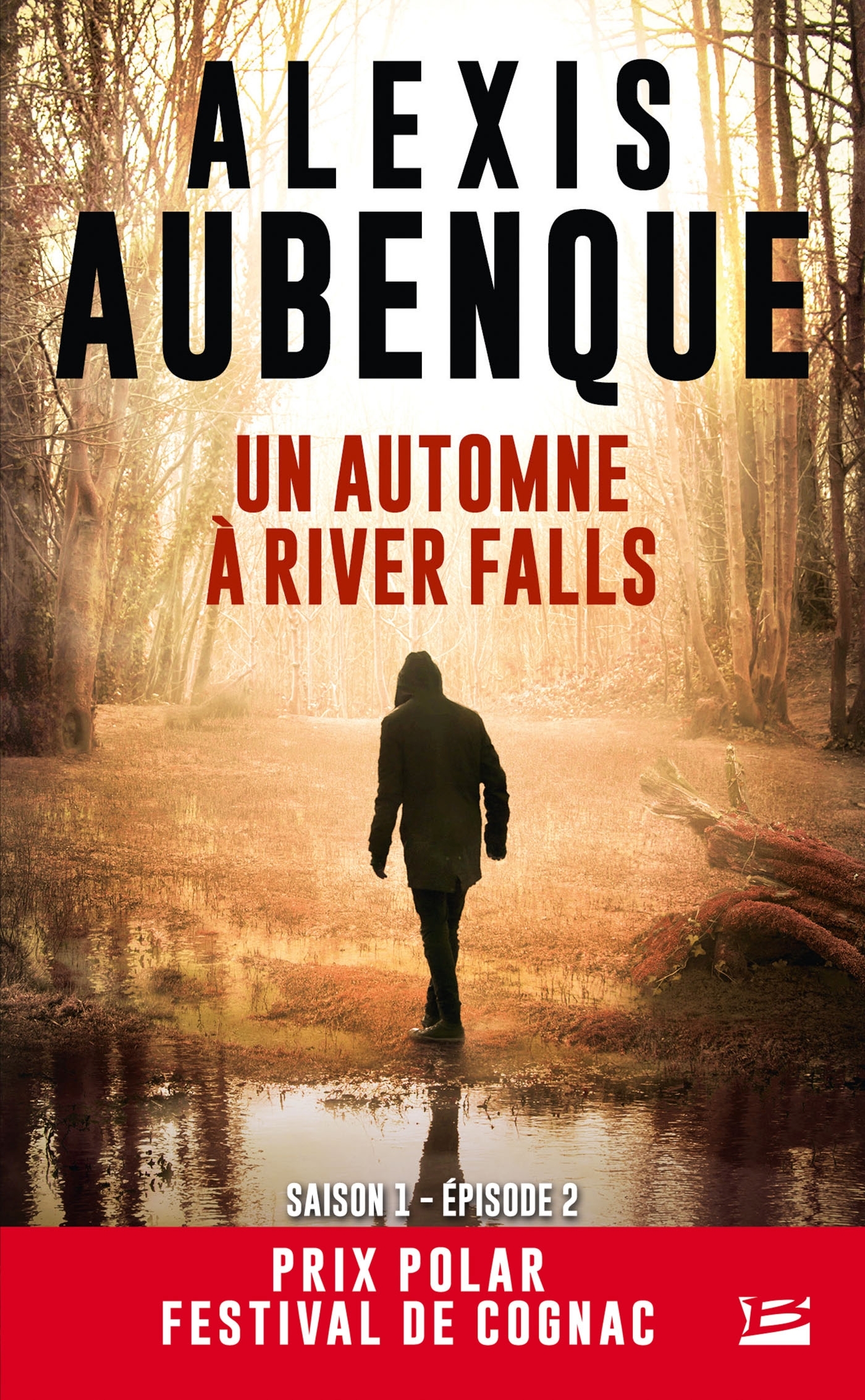 River Falls - Saison 1, T2 : Un automne à River Falls - Alexis Aubenque - BRAGELONNE