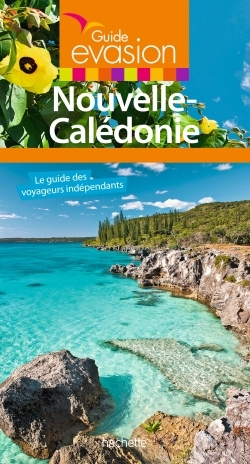 Guide Evasion Nouvelle Calédonie - Pierre Grundmann - HACHETTE TOURI