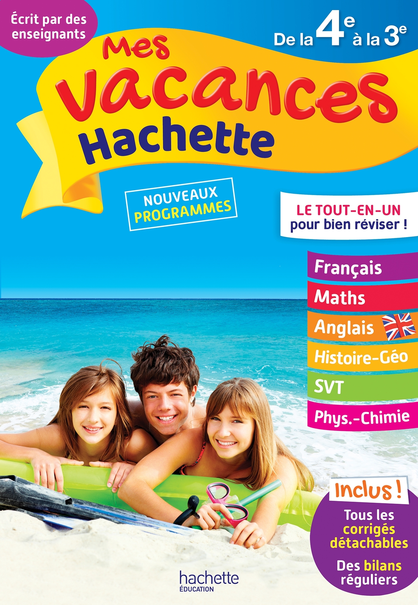 Mes Vacances Hachette - De la 4e à la 3e - Cahier de vacances 2022 - Sébastien Dessaint, Annie Sussel, Paul Fauvergue, Brigitte Réauté, André Sarnette, Josyane Curel, Fabienne Ottevaere, Laurent Bonnet - HACHETTE EDUC