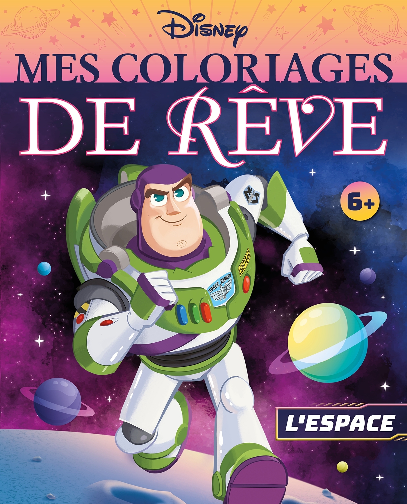 DISNEY - Mes coloriages de rêve - L'espace - XXX - DISNEY HACHETTE