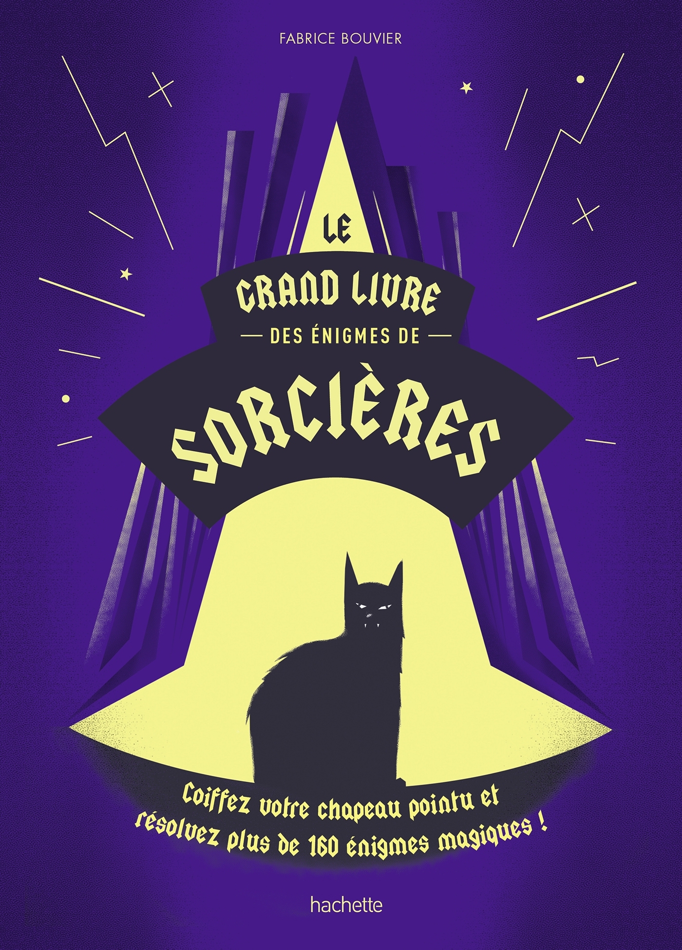 Le grand livre des énigmes de sorcières - Fabrice Bouvier - HACHETTE PRAT