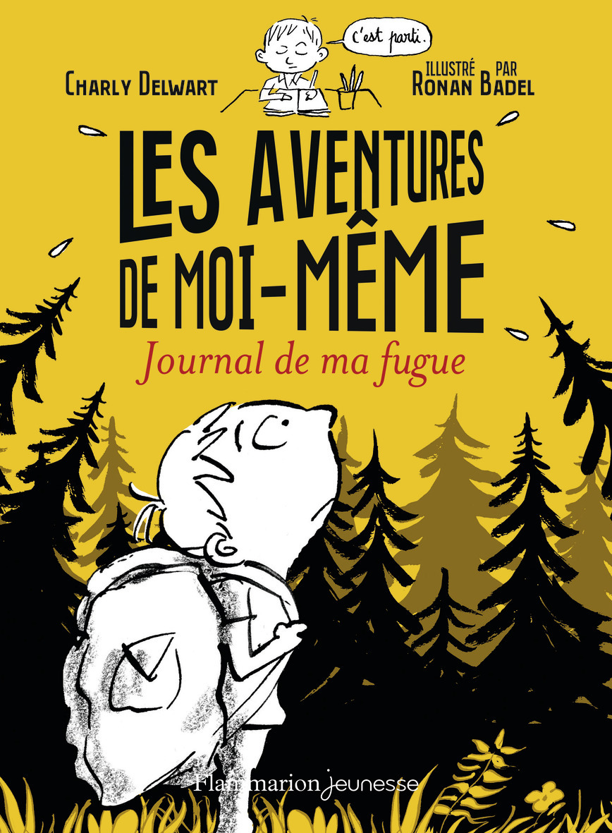 Les aventures de moi-même - Charly Delwart, Ronan Badel - FLAM JEUNESSE