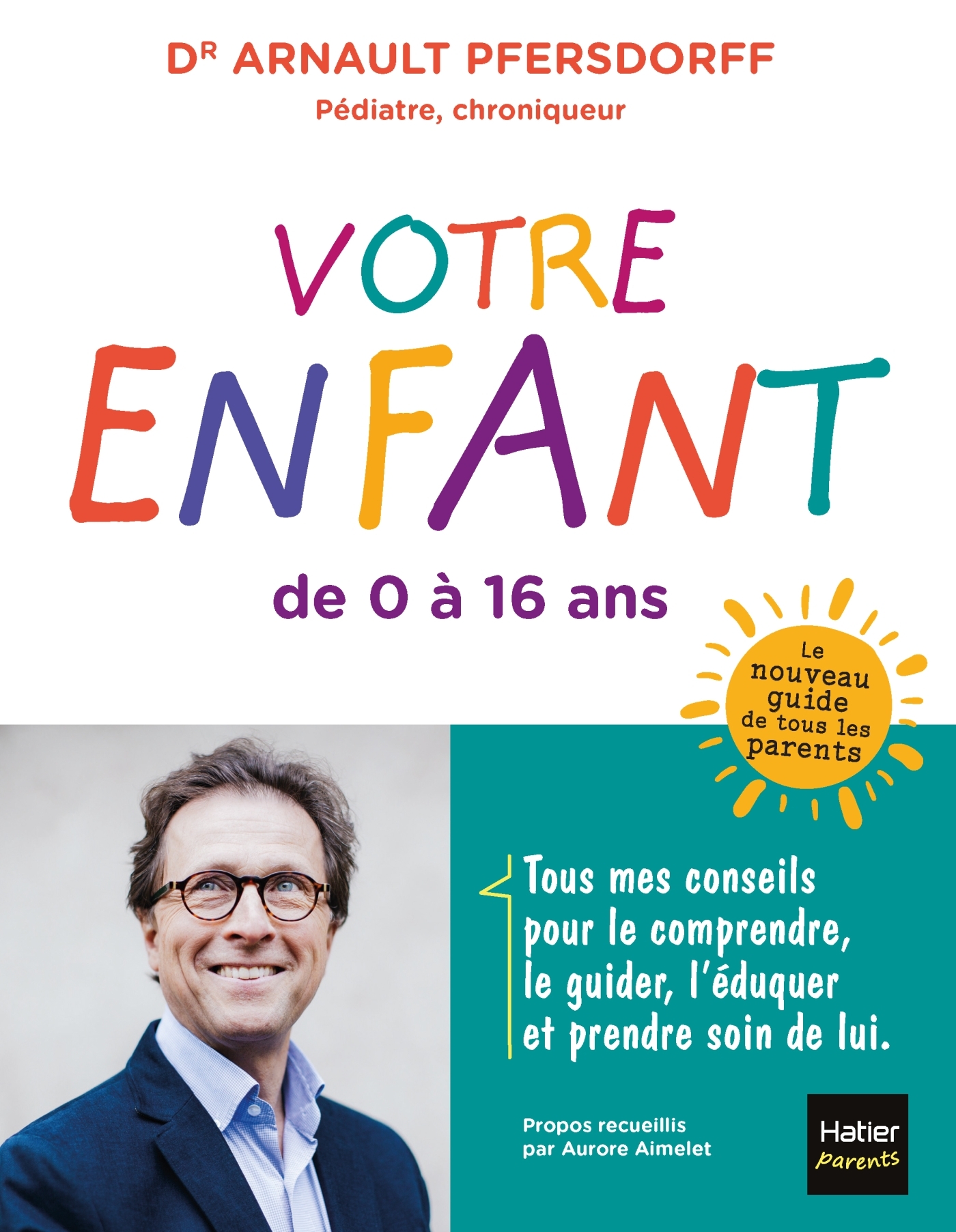 Votre enfant de 0 à 16 ans - Arnault Pfersdorff - HATIER PARENTS Votre enfant de 0 à 16 ans - Arnault Pfersdorff - HATIER PARENTS