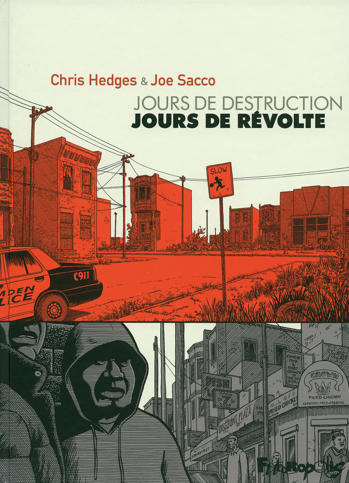 Jours de destruction, jours de révolte - Chris Hedges, JOE SACCO, Stéphane Dacheville, Sidonie Van den Dries - FUTUROPOLIS