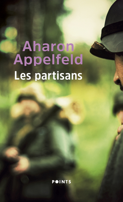 Les Partisans - Aharon Appelfeld - POINTS