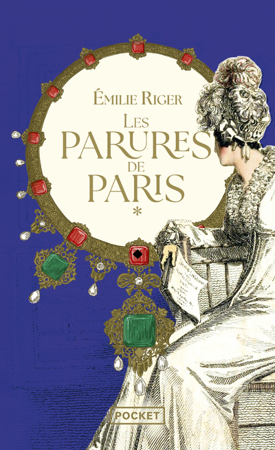 Les Parures de Paris - Tome 1 - Emilie RIGER - POCKET