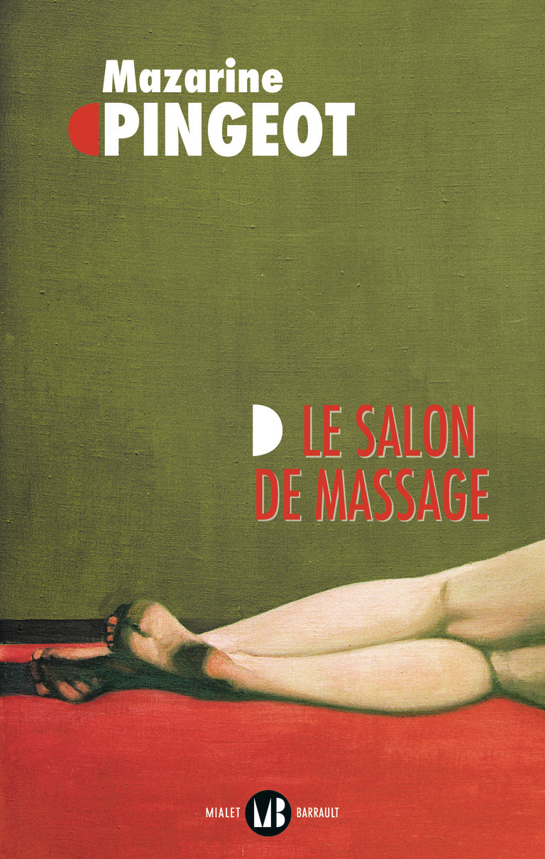 Le Salon de massage - Mazarine Pingeot, Mazarine M. Pingeot - MIALET BARRAULT