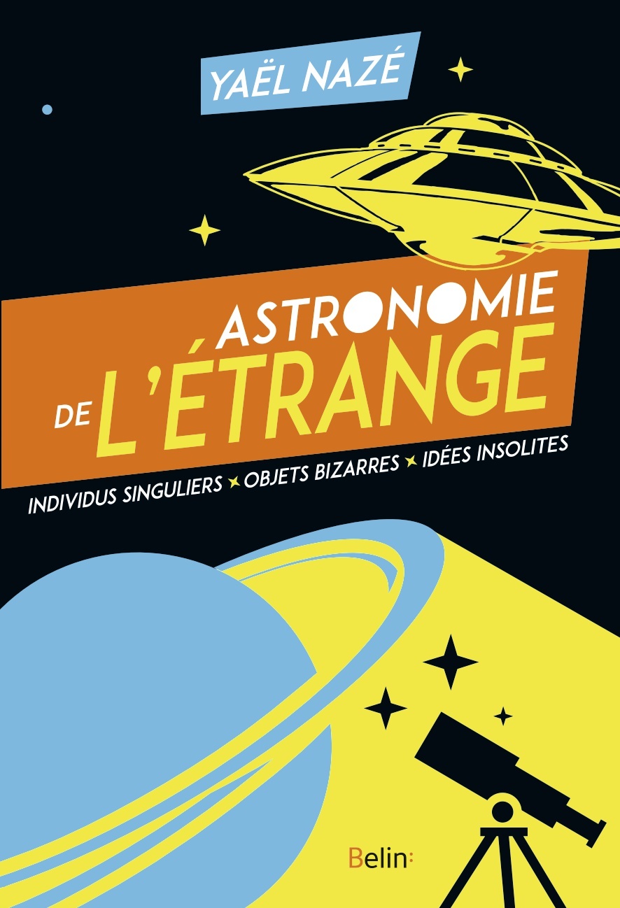 Astronomie de l'étrange - Yael Naze - BELIN Astronomie de l'étrange - Yael Naze - BELIN