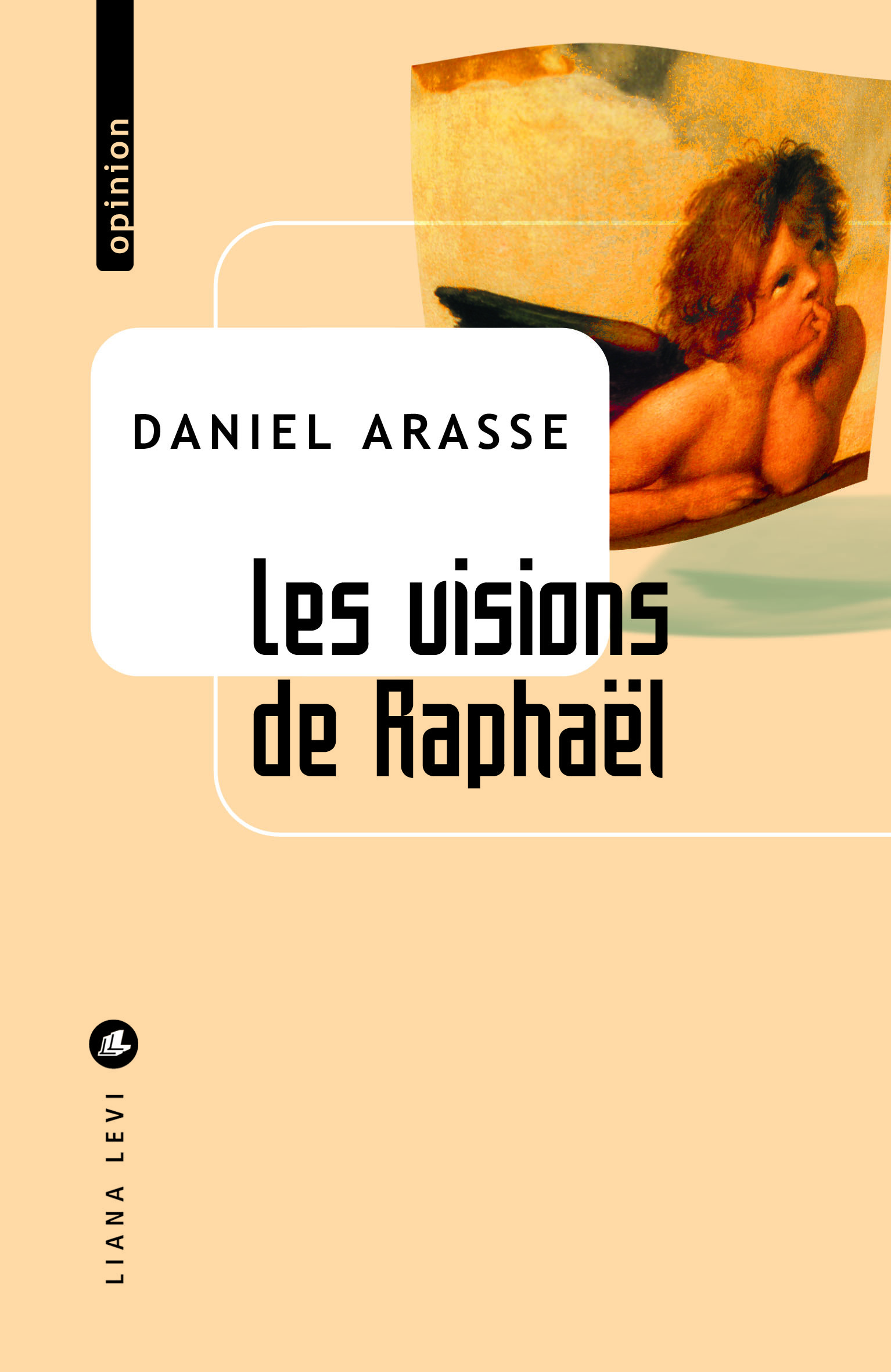 Les visions de Raphaël - Daniel Arasse - LEVI Les visions de Raphaël - Daniel Arasse - LEVI