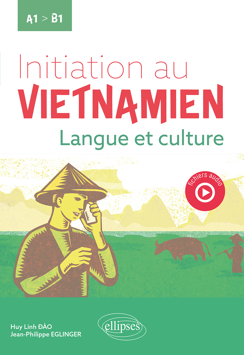 Initiation au vietnamien - Huy Linh Dao, Jean-Philippe Eglinger - ELLIPSES