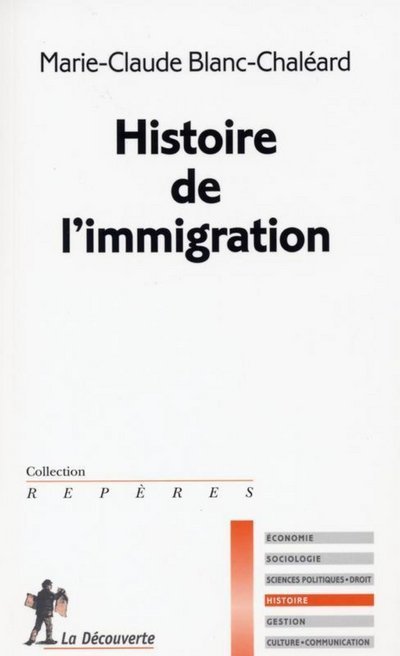 Histoire de l'immigration - Marie-Claude Blanc-Chaléard - LA DECOUVERTE