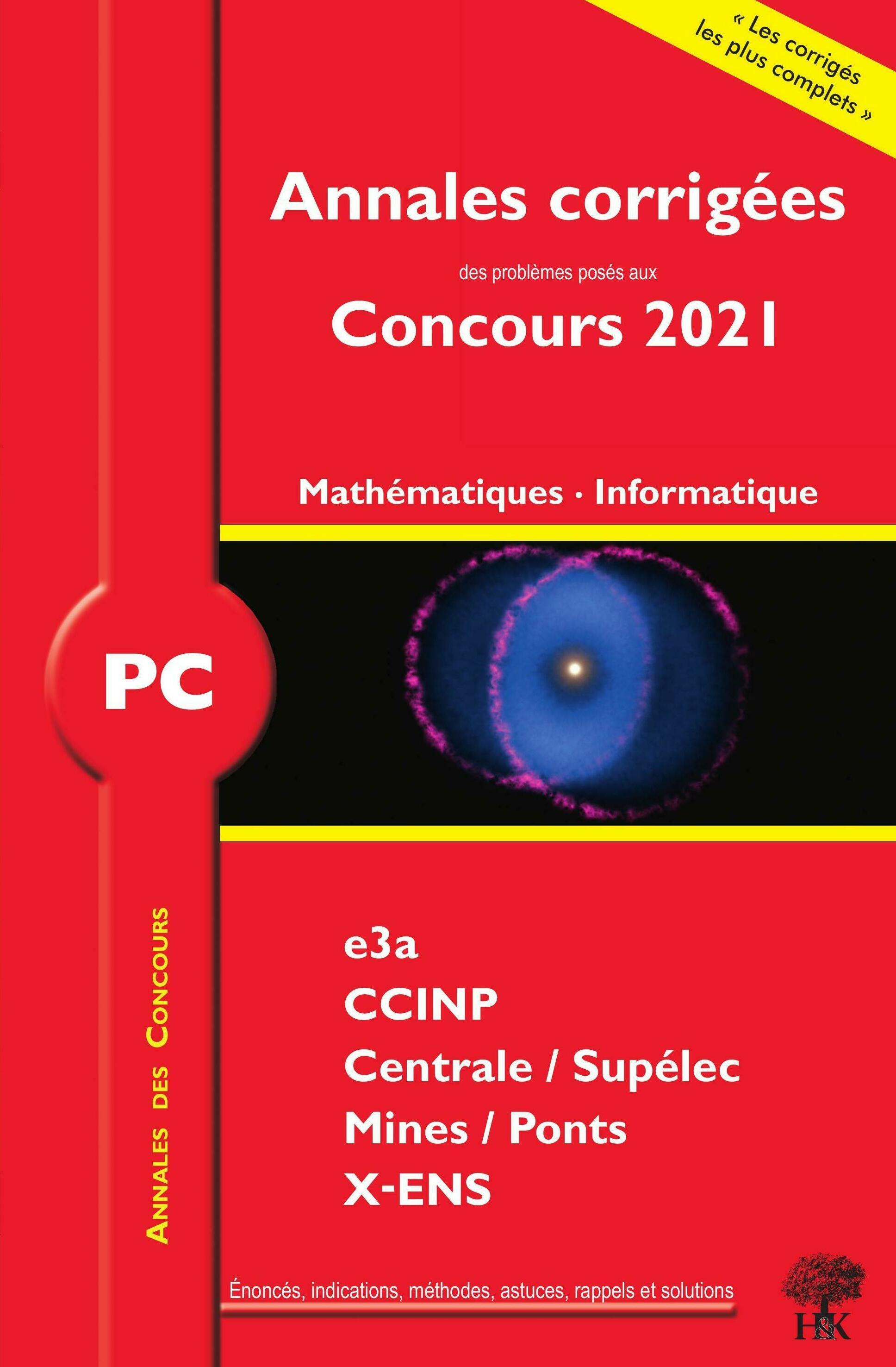 Annales corrigées Concours 2021 - PC Mathématiques Informatique - Florian Metzger, William Aufort, VINCENT PUYHAUBERT - H ET K