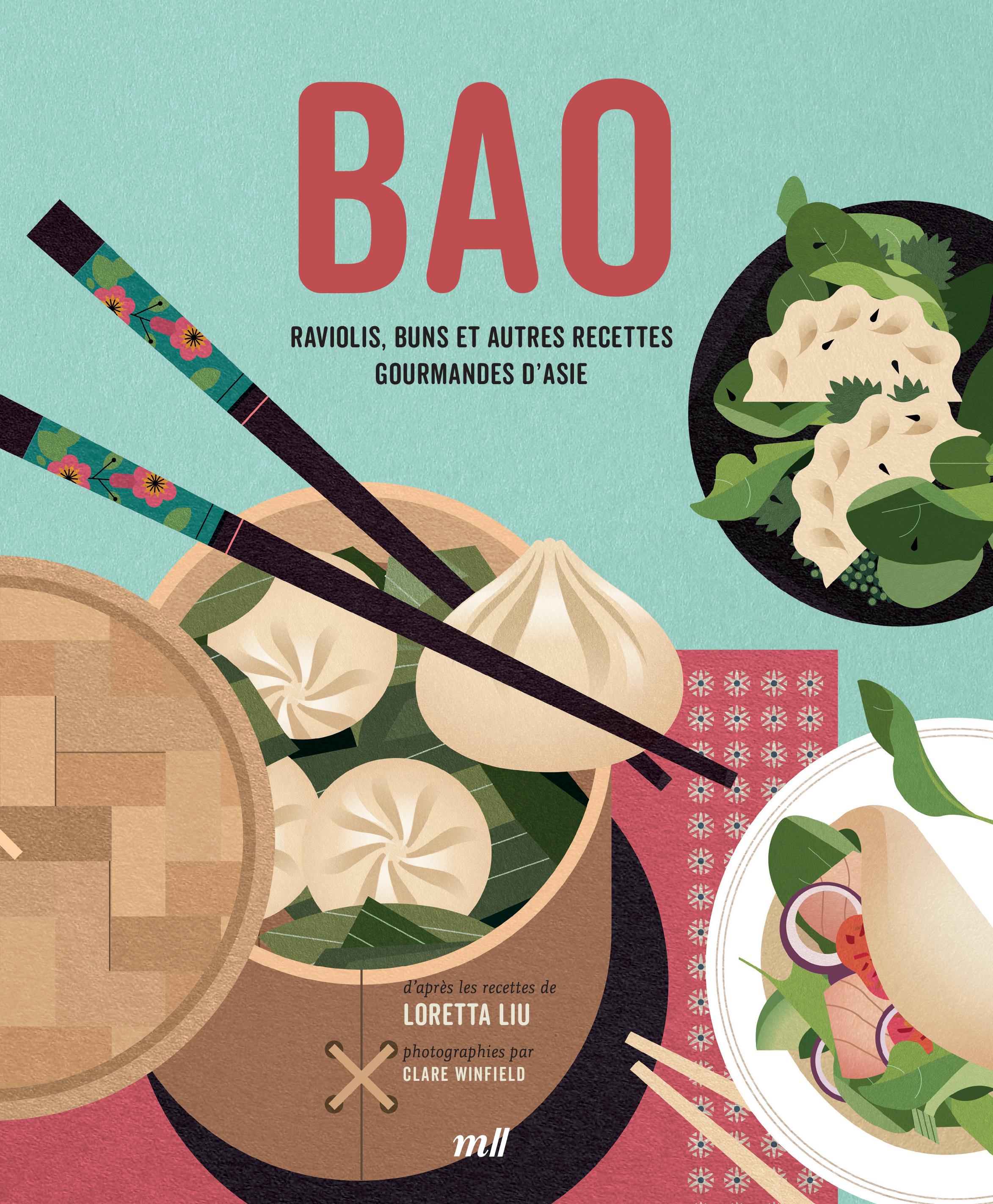 BAO : Raviolis, buns et autres recettes gourmandes d’Asie - Loretta Liu, Clare Winfield - MERCILESLIVRES