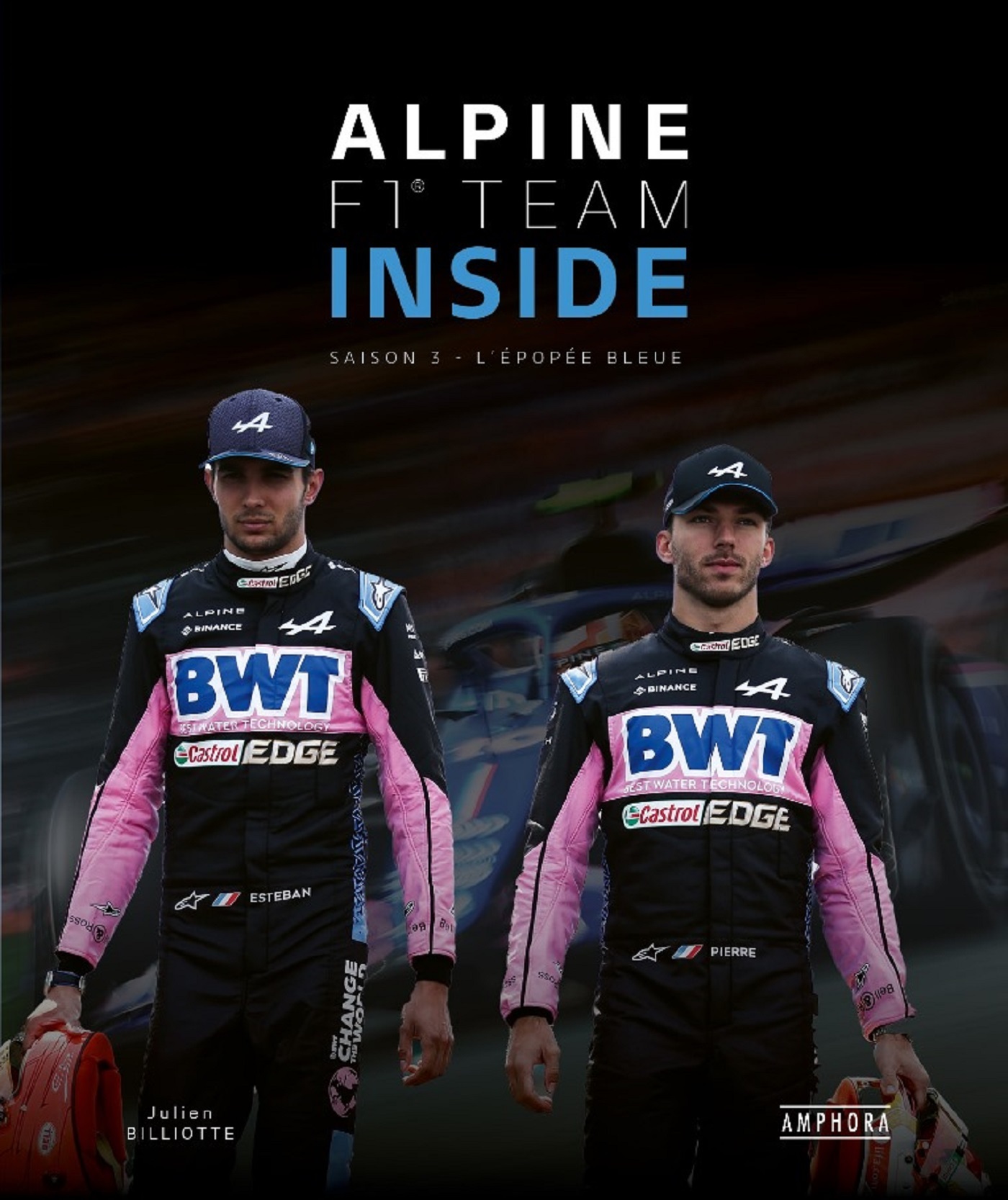 Alpine F1 team inside. Saison 3 - Julien Billiotte - AMPHORA Alpine F1 team inside. Saison 3 - Julien Billiotte - AMPHORA