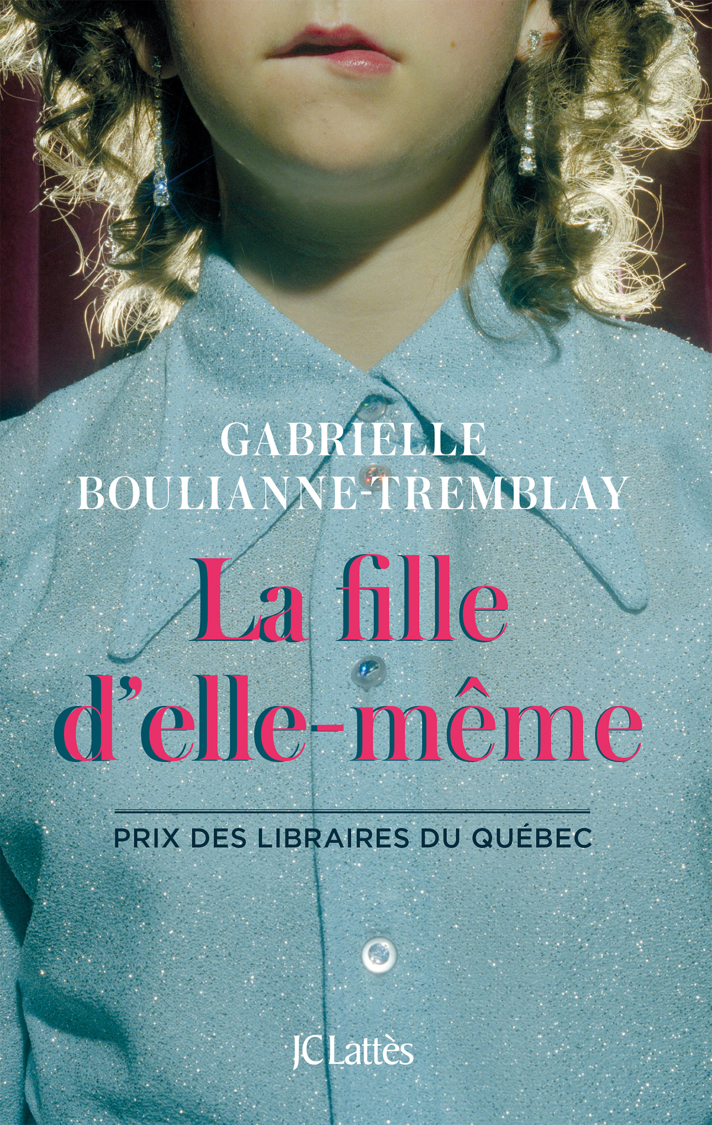 La fille d'elle-même - Gabrielle Boulianne-Tremblay - LATTES