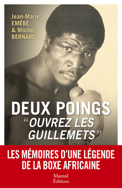 Deux poings, ouvrez les guillemets - Jean-Marie Emébé, Michel Bernard - MAREUIL EDITION