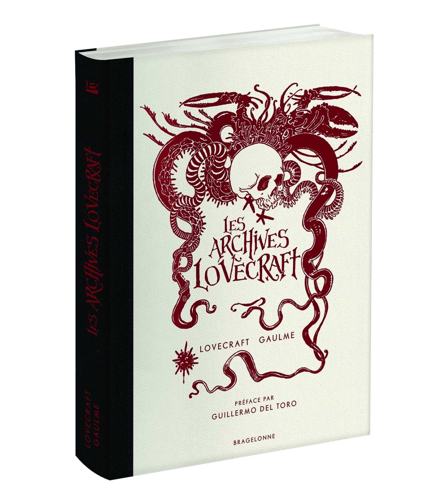 Les Archives Lovecraft - H.P. Lovecraft, Armel Gaulme, Arnaud Demaegd, Sonia Quemener, Maxime Le Dain, Howard Philips LOVECRAFT, Guillermo del Toro - BRAGELONNE