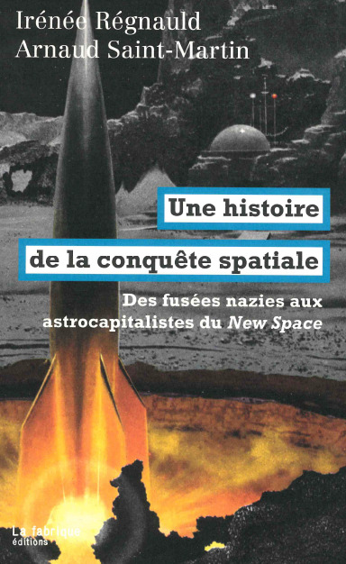 Une histoire de la conquête spatiale - Irénée Régnauld, Arnaud Sait-Martin, Arnaud Saint-Martin - FABRIQUE