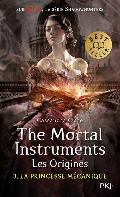 The Mortal Instruments - Les origines - tome 3 La princesse mécanique - Cassandra Clare, Julie Lafon - POCKET JEUNESSE