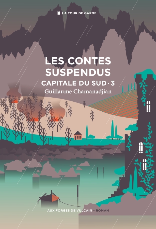 Cycle de la Tour de garde. Capitale du Sud T3 : les contes suspendus - Guillaume Chamanadjian, Claire Duvivier - FORGES VULCAIN