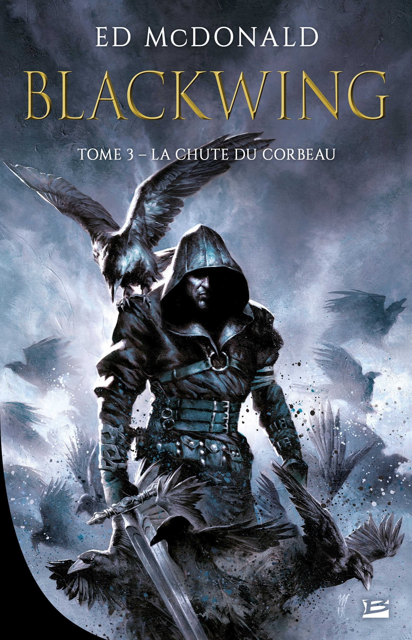 Blackwing, T3 : La Chute du corbeau - Ed McDonald - BRAGELONNE