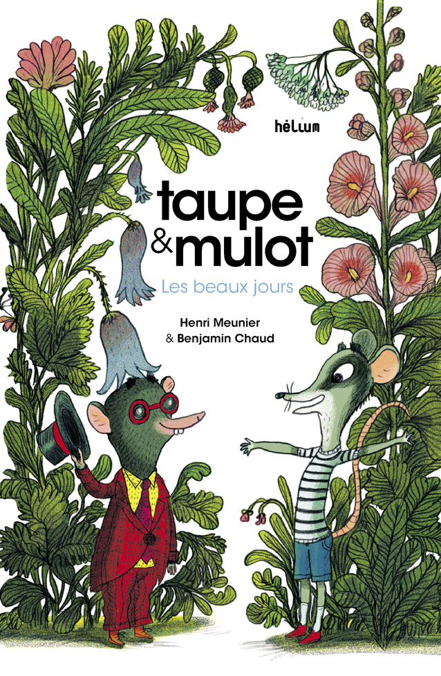 Taupe et Mulot 1 - Les Beaux jours - Henri Meunier, Katie Fechtmann, Benjamin Chaud, Katie Fechtmann - HELIUM