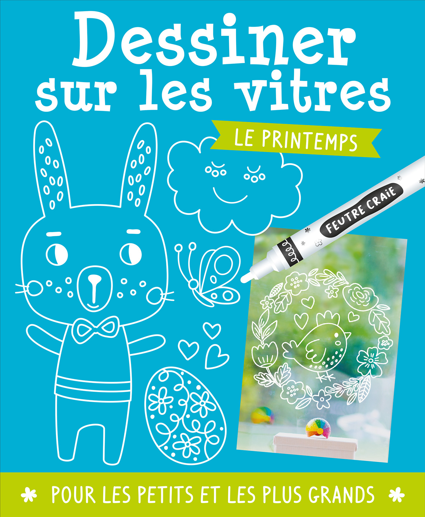 DESSINER SUR LES VITRES  - LE PRINTEMPS - IDEES BOOK CREATIONS IDEES BOOK CREATIONS - 1 2 3 SOLEIL