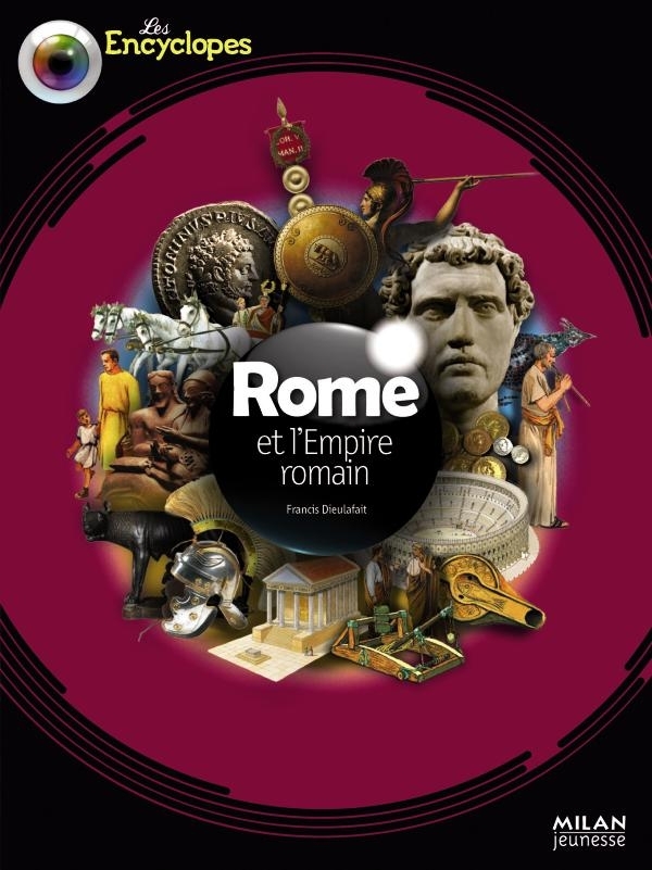 Rome et l'empire romain - Francis et Christine Dieulafait,   - MILAN