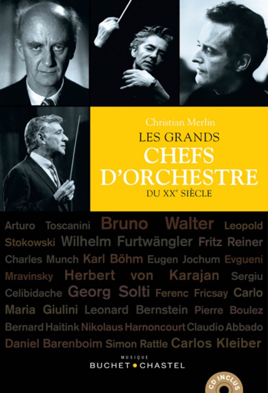 Les grands chefs d'orchestre du xx siecle - Christian Merlin - BUCHET CHASTEL