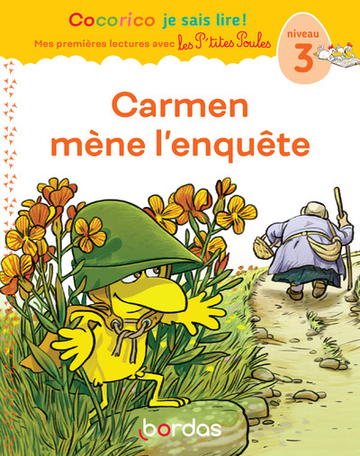 COCORICO JE SAIS LIRE ! 1RES LECTURES AVEC LES P'TITES POULES - CARMEN MÈNE L'ENQUÊTE NIVEAU 3 - OLIVIER MARIE-CHRISTINE - BORDAS