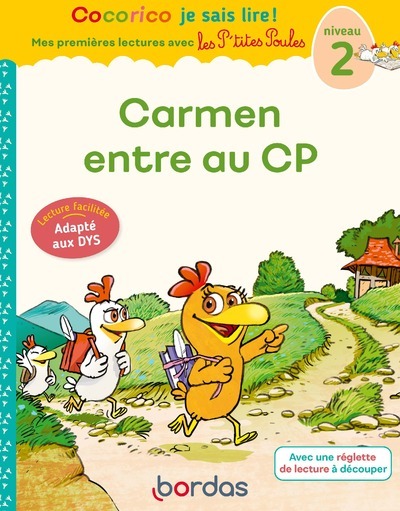 COCORICO JE SAIS LIRE ! 1RES LECTURES AVEC LES P'TITES POULES - CARMEN ENTRE AU CP NIVEAU 2 DYS - OLIVIER MARIE-CHRISTINE - BORDAS