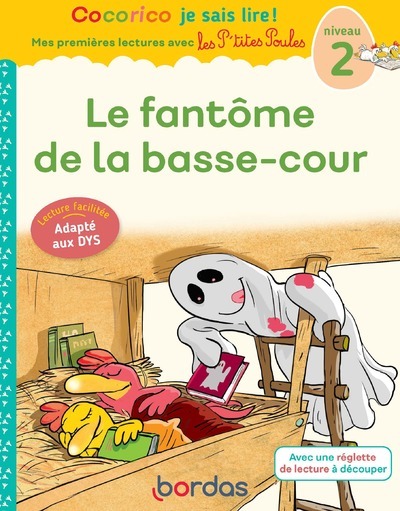 COCORICO JE SAIS LIRE ! 1RES LECTURES AVEC LES P'TITES POULES-LE FANTÔME DE LA BASSE-COUR NIVEAU2DYS - OLIVIER MARIE-CHRISTINE - BORDAS