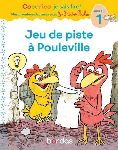 Cocorico Je sais lire ! 1res lectures avec les P'tites Poules - Jeu de piste à Pouleville Niveau 1 - Christian Heinrich, Jean-Christophe Raufflet, Marie-Christine Olivier - BORDAS