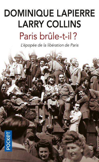 Paris brûle-t-il ? - Dominique Lapierre, Larry Collins - POCKET