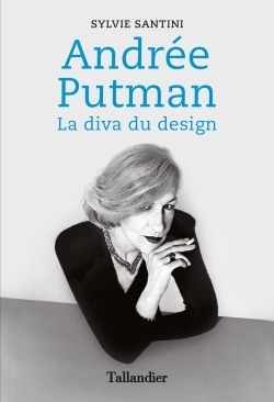 Andrée Putman - Sylvie Santini - TALLANDIER