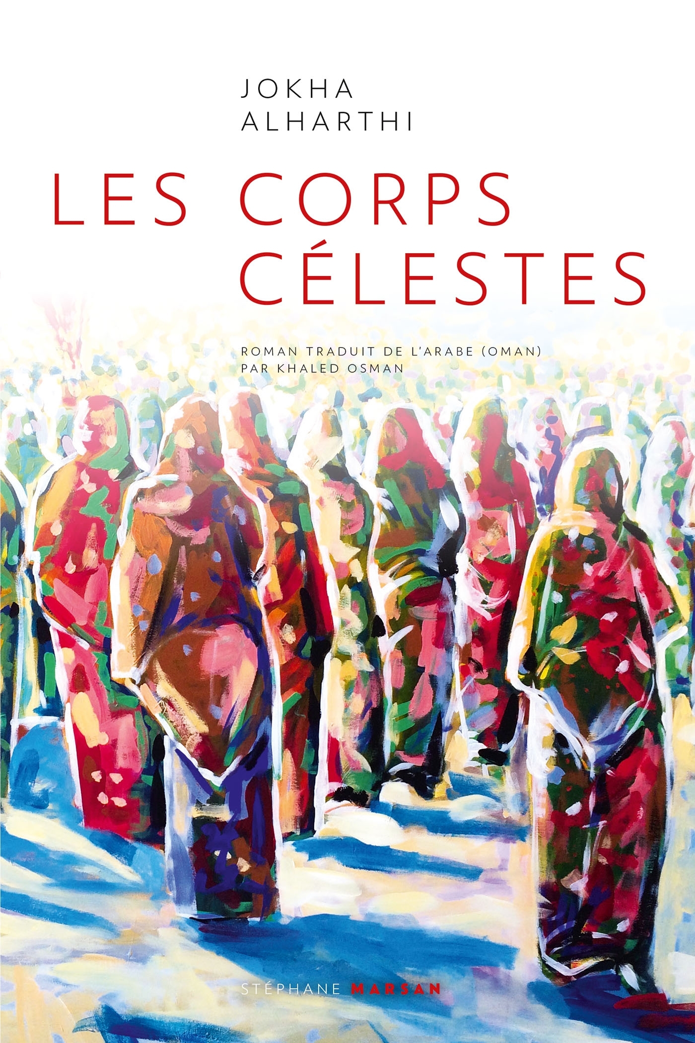 Les Corps Célestes - Jokha Alharthi - STEPHANE MARSAN