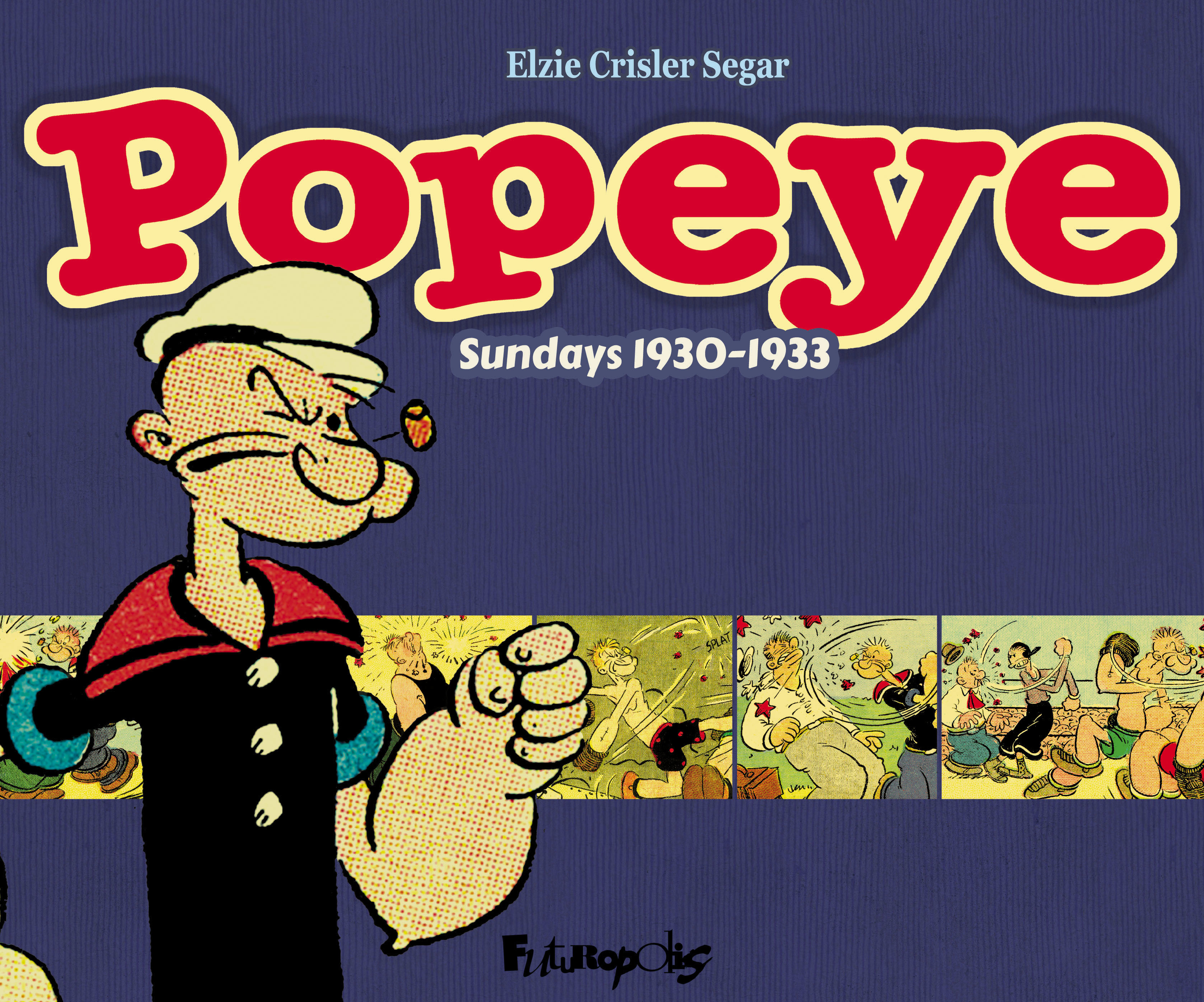 Popeye -  ELZIE CRISLER SEGAR, Elzie Crisler Segar - FUTUROPOLIS