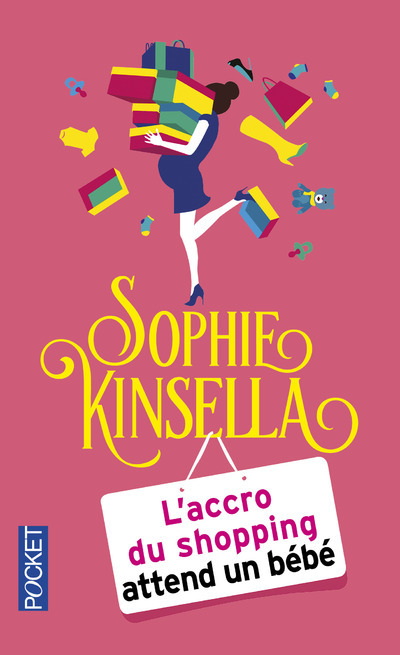 L'accro du shopping attend un bébé - Sophie Kinsella, Daphné Bernard, Sophie Kinsella, Daphné Bernard - POCKET