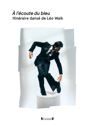 À l'écoute du bleu, itinéraire dansé de Léo Walk - Léo Walk - GRUND