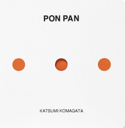 Pon Pan - Katsumi Komagata - GRANDES PERSONN