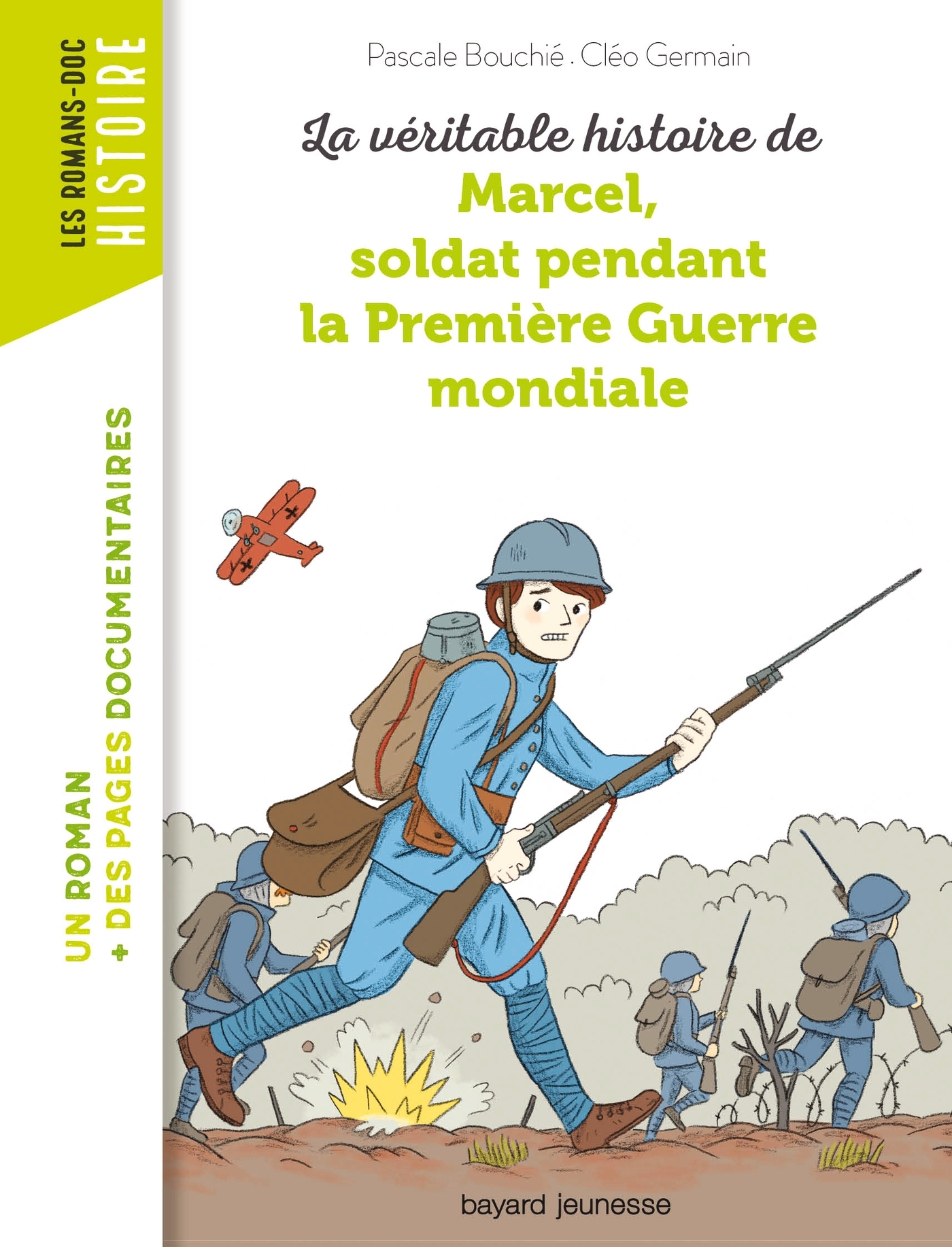 La véritable histoire de Marcel, soldat pendant la Première Guerre mondiale - Pascale Bouchié, Cléo Germain, Cléo Germain, Pascale Bouchié - BAYARD JEUNESSE