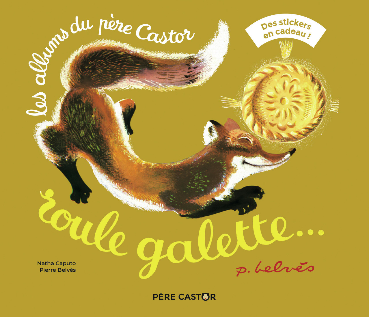 Roule galette... (avec stickers) - Natha Caputo, Pierre Belvès - PERE CASTOR