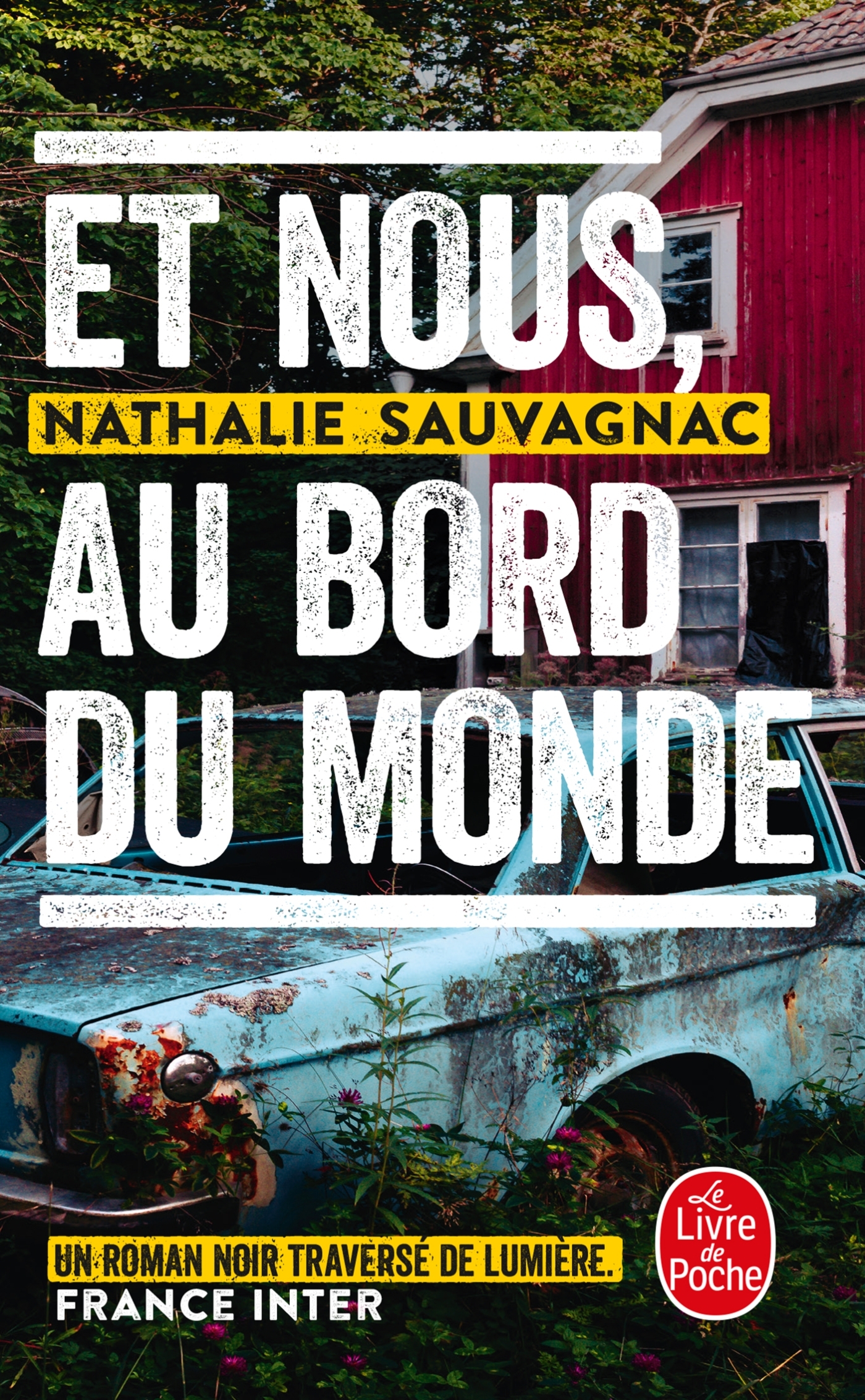 Et nous, au bord du monde - Nathalie Sauvagnac - LGF