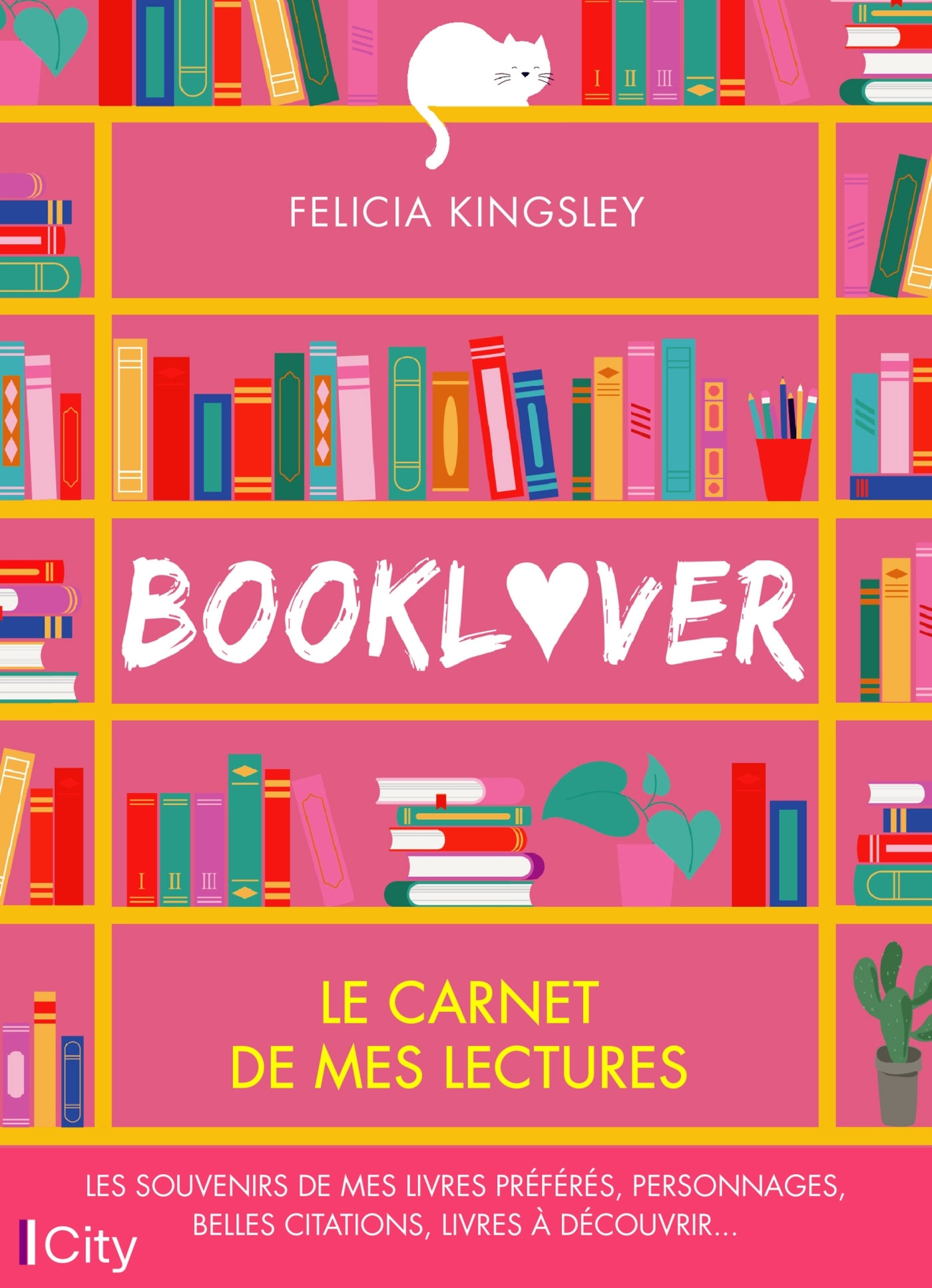 Booklover : le journal de mes lectures - Felicia Kingsley, Felicia Kingsley - CITY