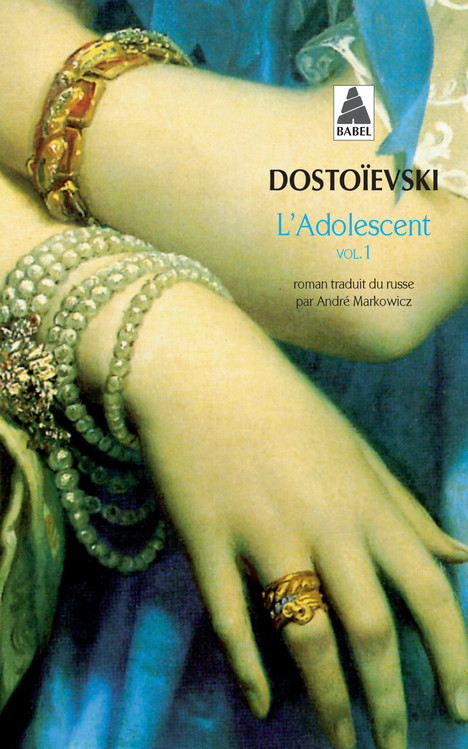 L'adolescent tome 1 - Fédor Dostoïevski, André Markowicz - ACTES SUD