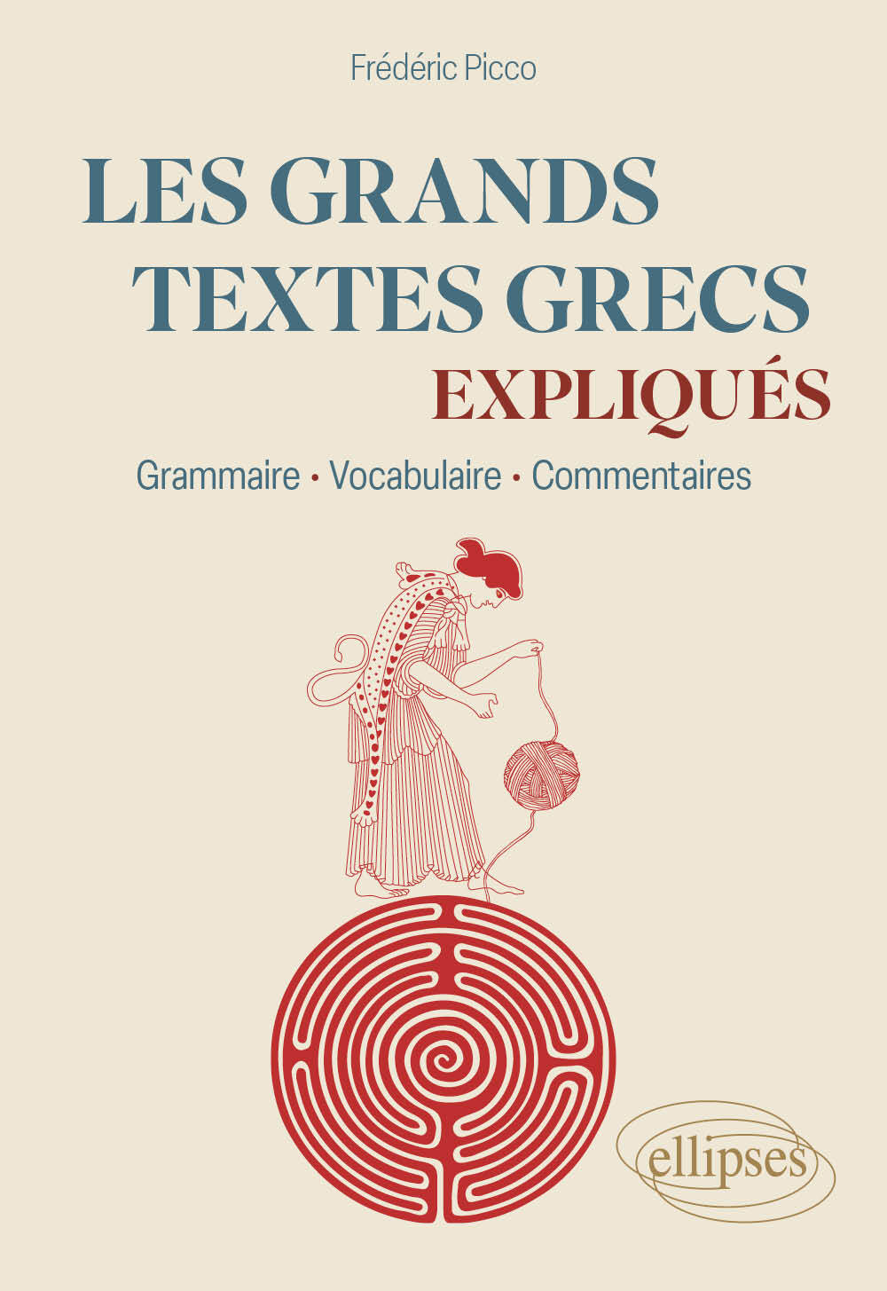 Les grands textes grecs expliqués - Frédéric Picco - ELLIPSES