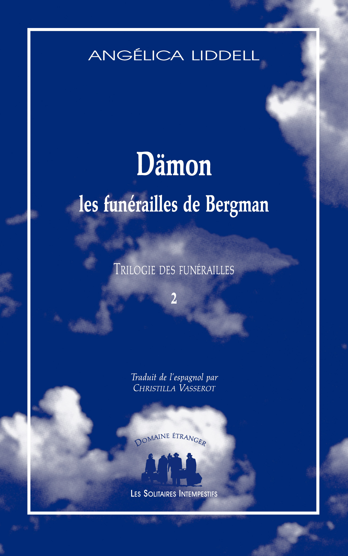 Dämon, les funérailles de Bergman - Angélica Liddell, Christilla Vasserot - SOLITAIRES INT