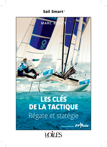 Sail Smart - Les Clés de la tactique - Régate et stratégie - Marc Bouët - VOILES VOILIERS