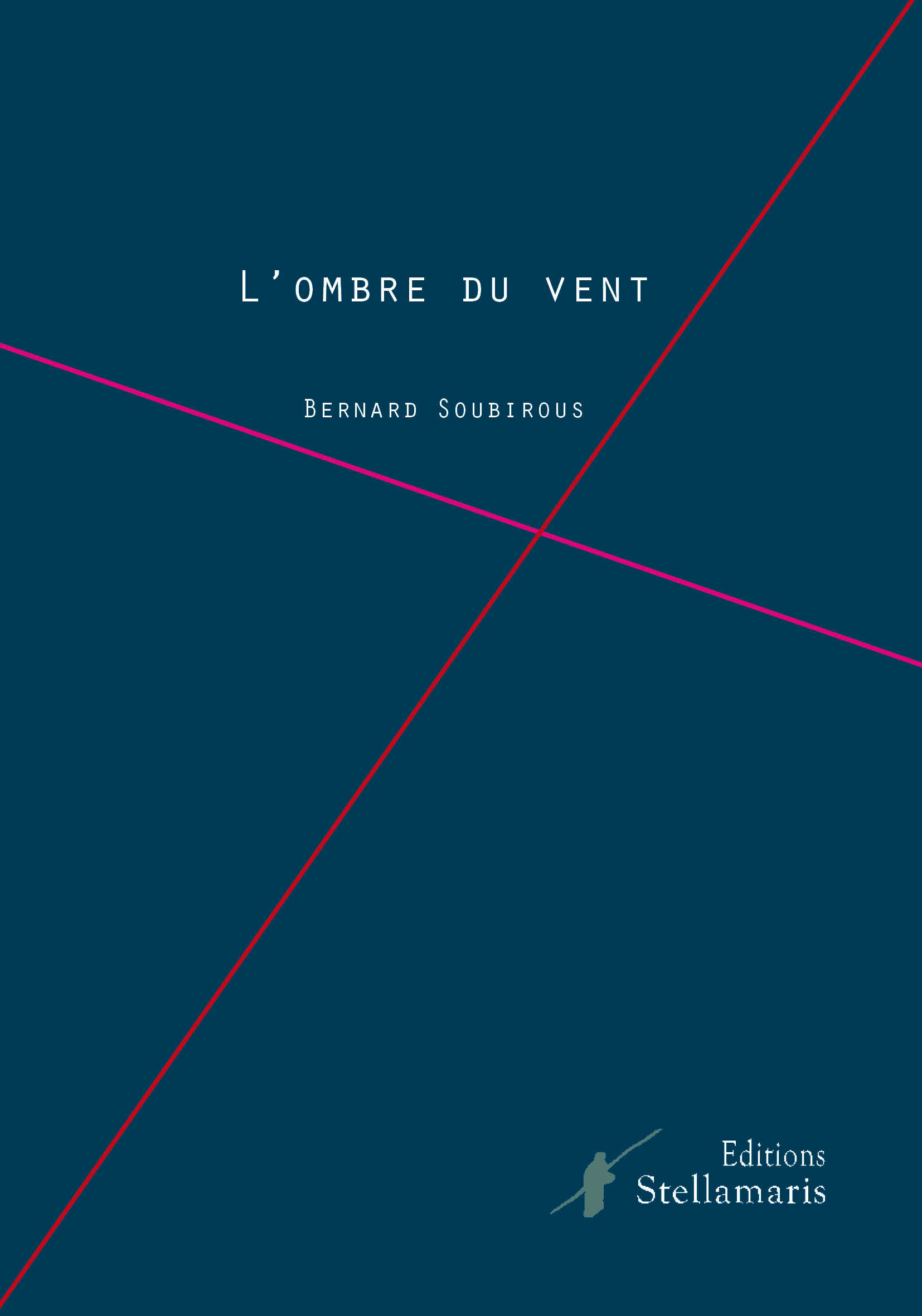 L'ombre du vent - Bernard Soubirous - STELLAMARIS