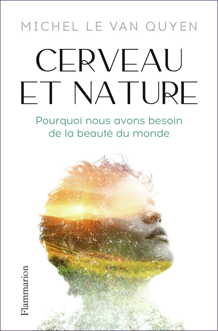 Cerveau et nature - Michel Le Van Quyen - FLAMMARION